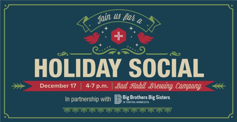 Text: Join us for a Holiday Social, December 15, 4-7 pm, Bad Habity Brewing Compnay, in partnership with Big Brothers Big Sisters of Central MN